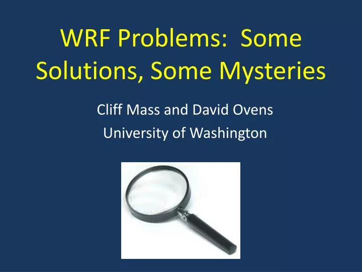 wrf problems some solutions some mysteries