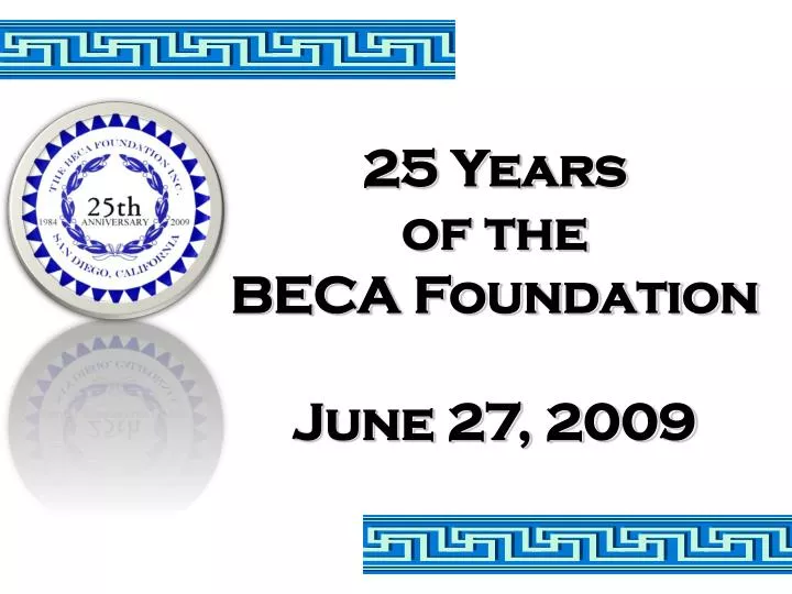 25 years of the beca foundation june 27 2009