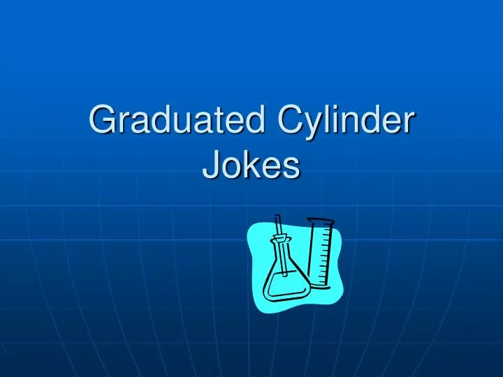 graduated cylinder jokes