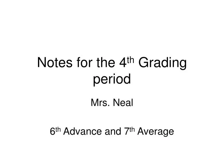 notes for the 4 th grading period