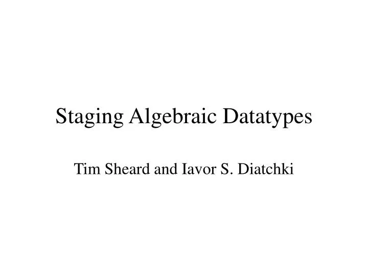 staging algebraic datatypes