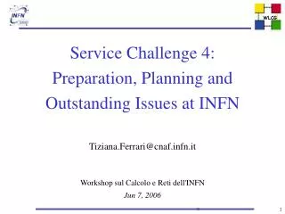 Service Challenge 4: Preparation, Planning and Outstanding Issues at INFN