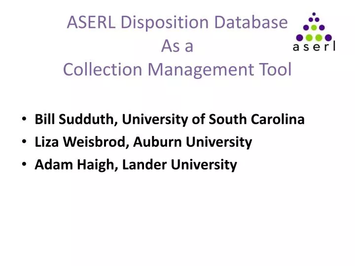 aserl disposition database as a collection management tool