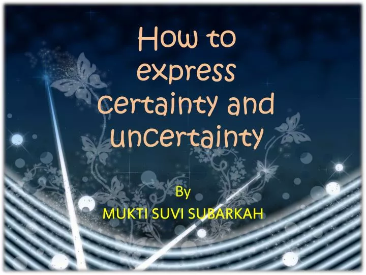 how to express certainty and uncertainty