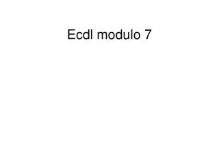 ecdl modulo 7