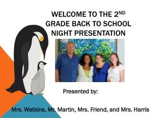 Welcome to the 2 nd Grade Back to School Night Presentation