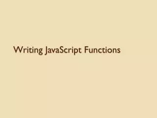 Writing JavaScript Functions