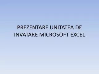 prezentare unitatea de invatare microsoft excel