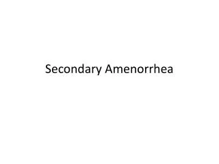 Secondary Amenorrhea