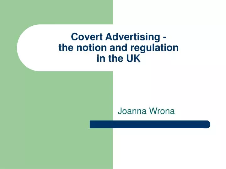 covert advertising the notion and regulation in the uk