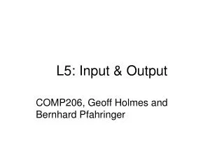 L5: Input &amp; Output