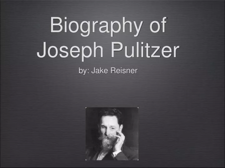 biography of joseph pulitzer by jake reisner