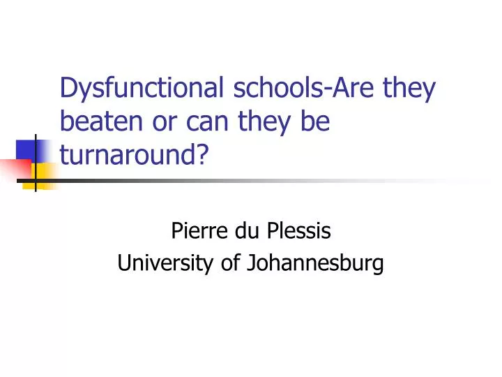 dysfunctional schools are they beaten or can they be turnaround