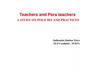 Teachers and Para teachers A STUDY ON POLICIES AND PRACTICES