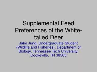 Supplemental Feed Preferences of the White-tailed Deer