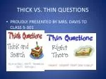 THICK VS. THIN QUESTIONS - slide 1