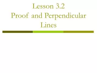 Lesson 3.2 Proof and Perpendicular Lines