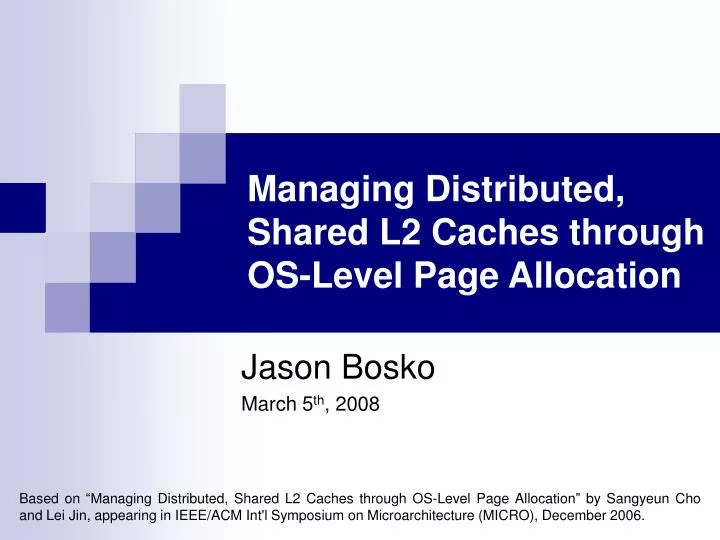 managing distributed shared l2 caches through os level page allocation