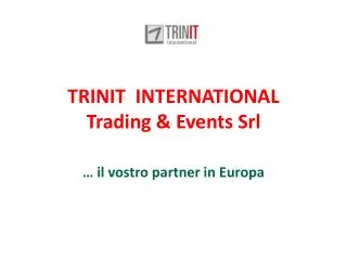TRINIT INTERNATIONAL Trading &amp; Events Srl