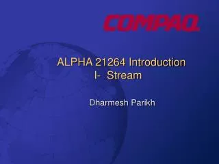 ALPHA 21264 Introduction I- Stream