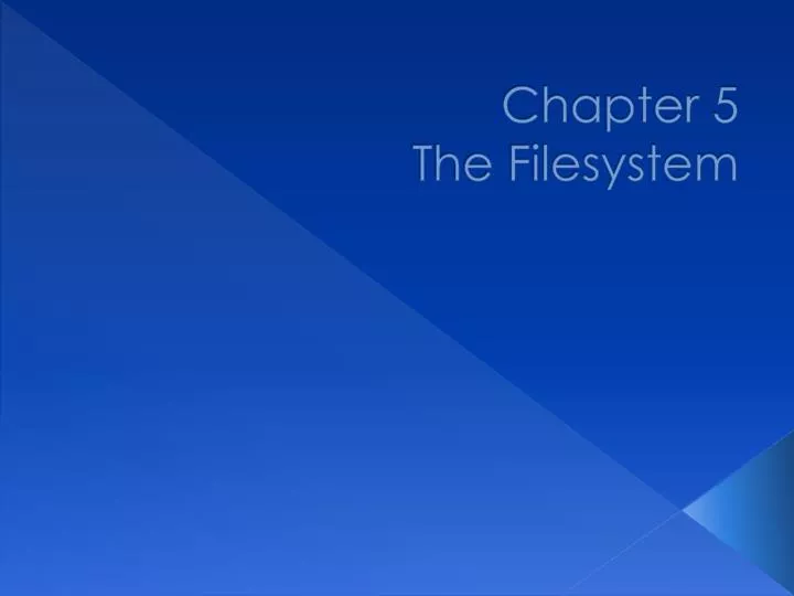 chapter 5 the filesystem
