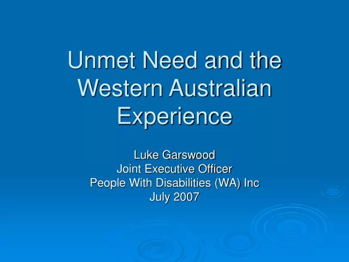 unmet need and the western australian experience