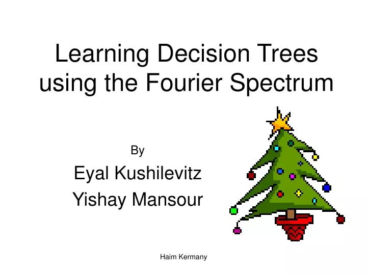 learning decision trees using the fourier spectrum