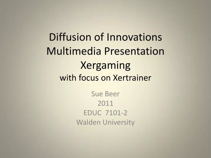 diffusion of innovations multimedia presentation xergaming with focus on xertrainer