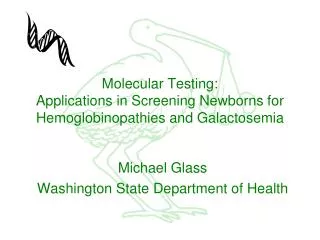 Molecular Testing: Applications in Screening Newborns for Hemoglobinopathies and Galactosemia
