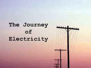 The Journey of Electricity