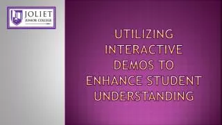 Utilizing Interactive Demos to Enhance Student Understanding