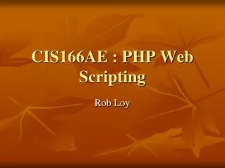 CIS166AE : PHP Web Scripting