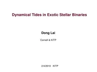 Dynamical Tides in Exotic Stellar Binaries