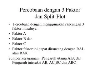 percobaan dengan 3 faktor dan split plot