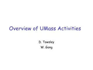 Overview of UMass Activities