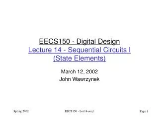 EECS150 - Digital Design Lecture 14 - Sequential Circuits I (State Elements)