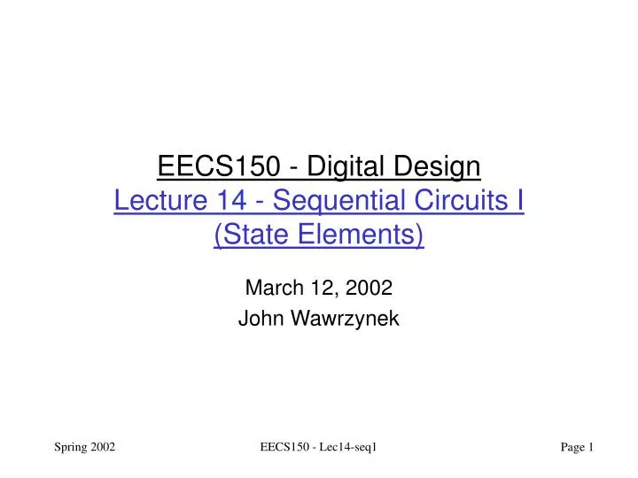 eecs150 digital design lecture 14 sequential circuits i state elements