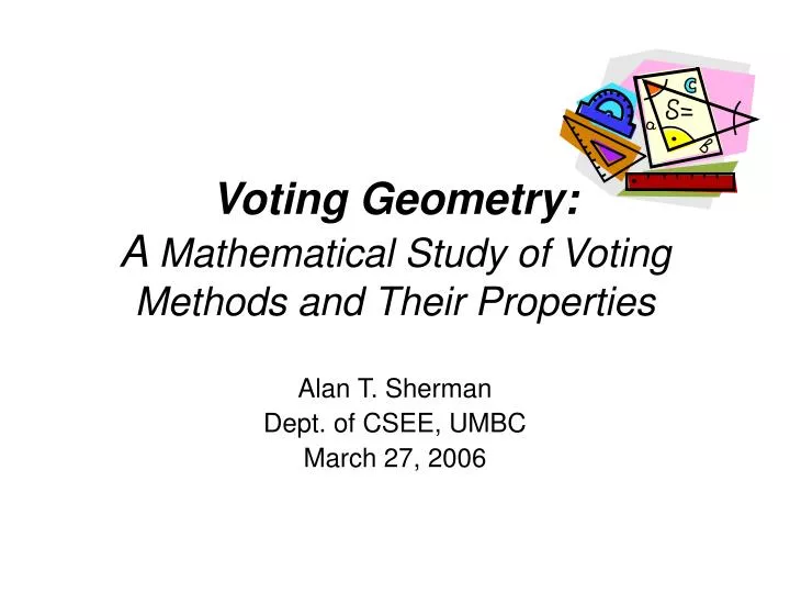 voting geometry a mathematical study of voting methods and their properties