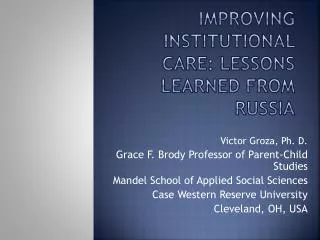 Improving Institutional Care: Lessons Learned from Russia