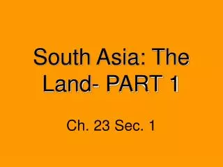 South Asia: The Land- PART 1