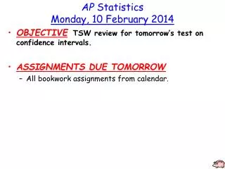 AP Statistics Monday , 10 February 2014