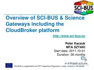 Overview of SCI-BUS &amp; Science Gateways including the CloudBroker platform