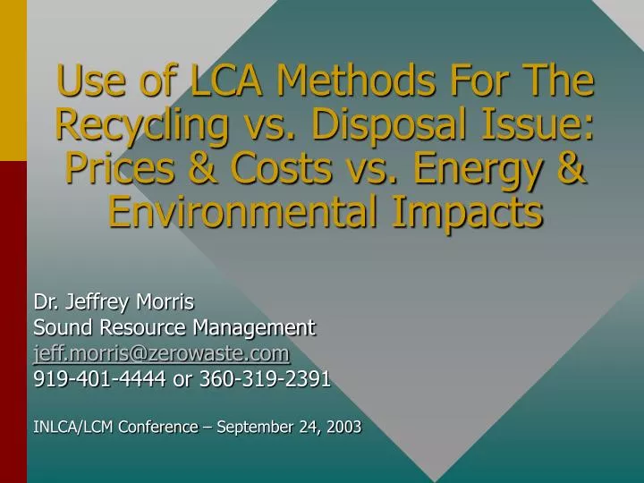 use of lca methods for the recycling vs disposal issue prices costs vs energy environmental impacts