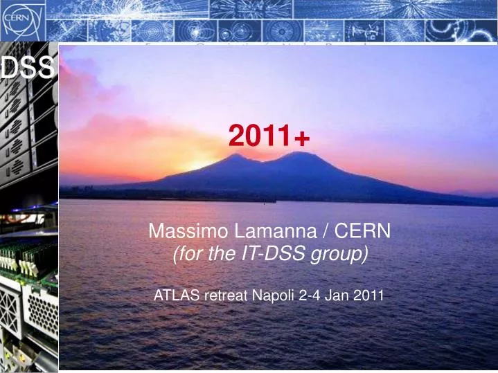 2011 massimo lamanna cern for the it dss group atlas retreat napoli 2 4 jan 2011