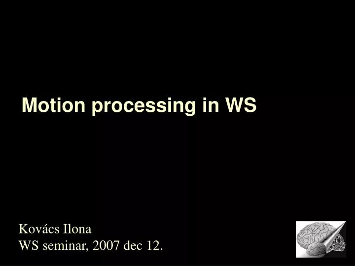 motion processing in ws