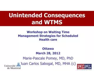 Unintended Consequences and WTMS