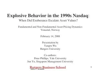 Explosive Behavior in the 1990s Nasdaq : When Did Exuberance Escalate Asset Values?