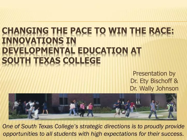 changing the pace to win the race innovations in developmental education at south texas college