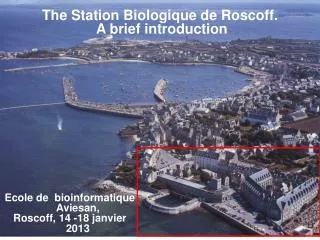 The Station Biologique de Roscoff. A brief introduction