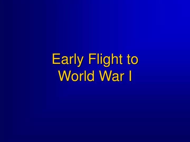 early flight to world war i